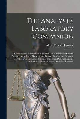 [预订]The Analyst’s Laboratory Companion: a Collection of Tables and Data for the Use of Public and Gene 9781014988089