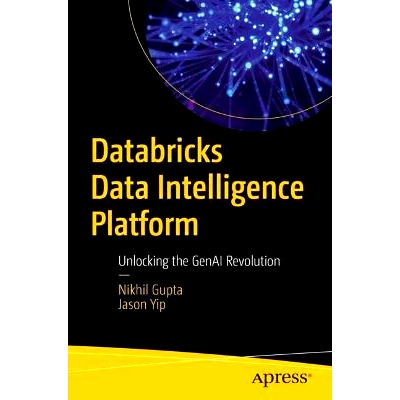 预订 Databricks Data Intelligence Platform: Unlocking the GenAI Revolution Databricks 数据智能平台：开启生成式人工智能革