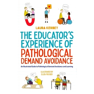 预订 The Educator’s Experience of Pathological Demand Avoidance: An Illustrated Guide to Pathological Demand Avoidance