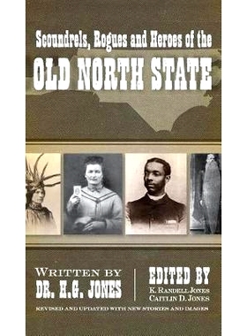 预订 Scoundrels, Rogues and Heroes of the Old North State (Revised, Updated): 9781540204684