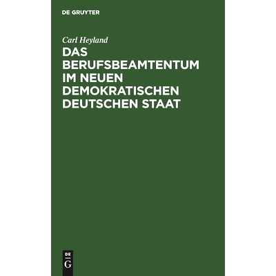 预订 Das Berufsbeamtentum im neuen demokratischen deutschen Staat: Eine staatsrechtliche Studie: 9783111268804
