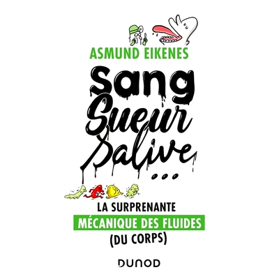 预订 Sang, sueur, salive... : la surprenante mécanique des fluides (du corps) 血液、汗水、唾液……：（身体）液体的惊人