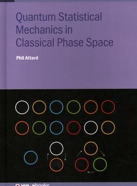 [预订]Quantum Statistical Mechanics in Classical Phase Space 9780750340533