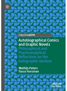 预订 Autobiographical Comics and Graphic Novels: Philosophical and Psychoanalytical Reflections on the Autographic Gestu