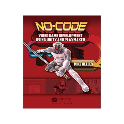 [预订]No-Code Video Game Development Using Unity and Playmaker 9781498735650