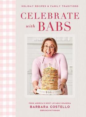 [预订]Celebrate with Babs: Holiday Recipes & Family Traditions 9780744056921