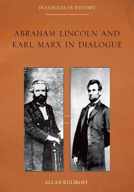 【预订】Abraham Lincoln and Karl Marx in Dialogue