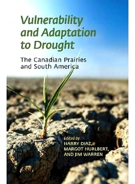 预订 Vulnerability and Adaptation to Drought on the Canadian Prairies 加拿大大草原的干旱脆弱性和适应: 9781552388198