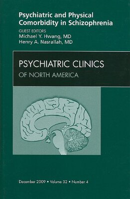 【预订】Psychiatric and Physical Comorbidity in Schizophrenia, An Issue of Psychiatric Clinics