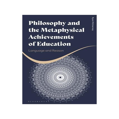 [预订]Philosophy and the Metaphysical Achievements of Education 9781350183513