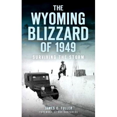 预订 The Wyoming Blizzard of 1949: Surviving the Storm: 9781540235374