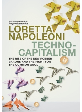 预订 Technocapitalism: The Rise of the New Robber Barons and the Fight for the Common Good: 9781644213292