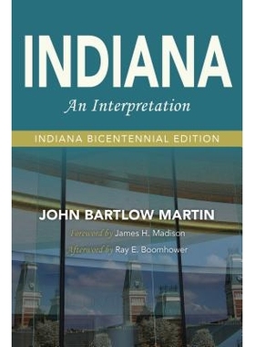 预订 Indiana: An Interpretation—Indiana Bicentennial Edition 印地安那：解读印第安纳州二百周年纪念版: 9780253023469