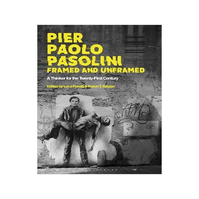 [预订]Pier Paolo Pasolini, Framed and Unframed: A Thinker for the Twenty-First Century 9781501365034