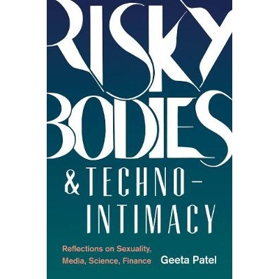 预订 Risky Bodies & Techno-Intimacy: Reflections on Sexuality, Media, Science, Finance 危险机构与技术隐私行为：对性、媒