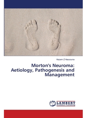 预订 Morton’s Neuroma: Aetiology, Pathogenesis and Management: 9786139838691