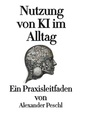 预订 Nutzung von KI im Alltag: Ein Praxisleitfaden: 9798327399242