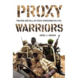 预订 Proxy Warriors: The Rise and Fall of State-Sponsored Militias 代理勇士：国家支持的民兵兴衰: 9780804773584