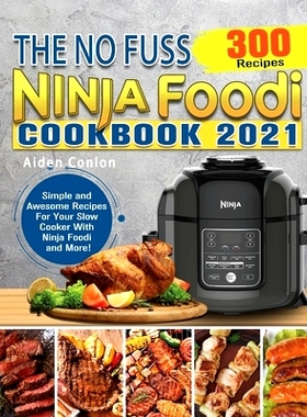 预订 The No Fuss Ninja Foodi Cookbook 2021