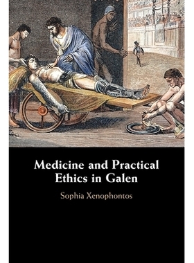 预订 Medicine and Practical Ethics in Galen 盖伦的医学与实践伦理学: 9781009247788