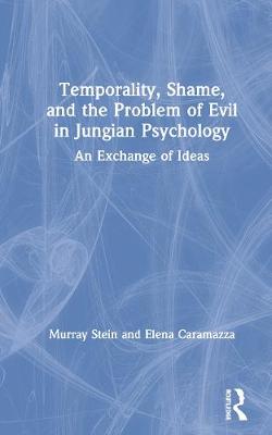 【预订】Temporality, Shame, and the Problem of Evil in Jungian Psychology