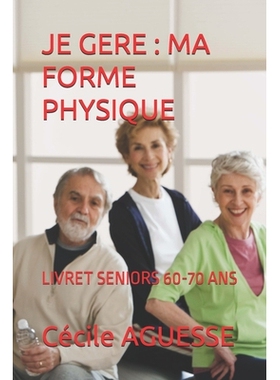 预订 Je Gere: Ma Forme Physique: Livret Seniors 60-70 ANS 9798247174202
