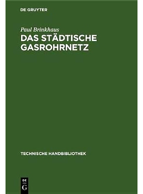 预订 Das städtische Gasrohrnetz: Seine Berechnung, sein Bau und Betrieb: 9783486742411