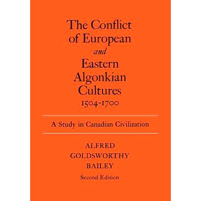 预订 The Conflict of European and Eastern Algonkian Cultures, 1504-1700 欧洲和东部阿尔冈克文化的冲突，1504-1700 年: 9780