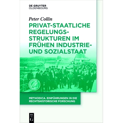 预订 Privat-staatliche Regelungsstrukturen im frühen Industrie- und Sozialstaat: 9783110379693
