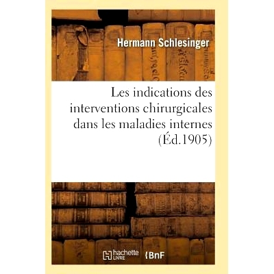 预订 Les Indications Des Interventions Chirurgicales Dans Les Maladies Interne 内科疾病手术干预的指征: 9782011931948