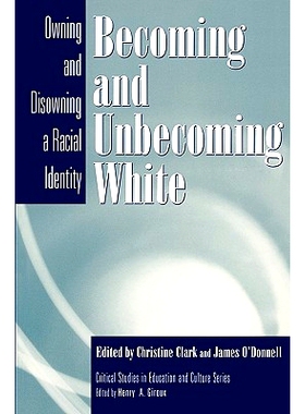 预订 Becoming and Unbecoming White: Owning and Disowning a Racial Identity: 9780897896207