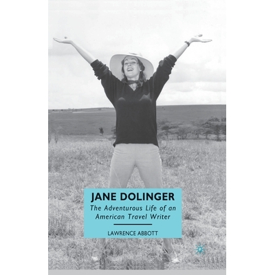 预订 Jane Dolinger: The Adventurous Life of an American Travel Writer: 9781349383900