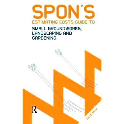 预订 Spon’s Estimating Costs Guide to Small Groundworks, Landscaping and Gardening, Second Edition 世邦小基础工程、园林