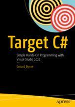 【预订】Target C#: Simple Hands-On Programming with Visual Studio 2022 9781484286180