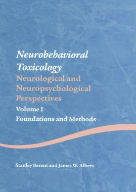 【预订】Neurobehavioral Toxicology: Neurological and Neuropsychological Perspectives, Volume I