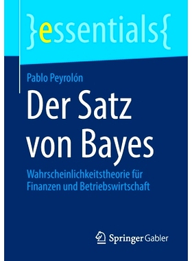 预订 Der Satz von Bayes: Wahrscheinlichkeitstheorie für Finanzen und Betriebswirtschaft: 9783658310226