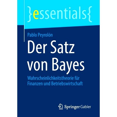 预订 Der Satz von Bayes: Wahrscheinlichkeitstheorie für Finanzen und Betriebswirtschaft: 9783658310226