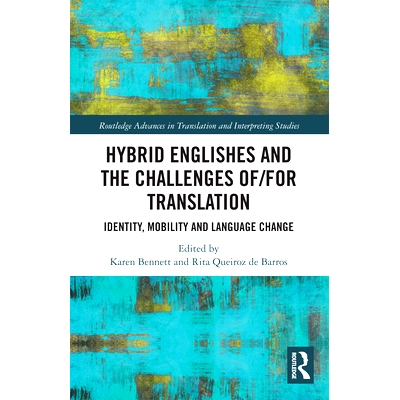 预订 Hybrid Englishes and the Challenges of and for Translation: Identity, Mobility and Language Change 混合英语与翻译的