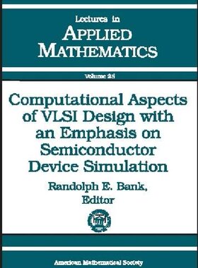 【预售】Computational Aspects of VLSI Design with an Emphasis on Semiconductor Device Simulation