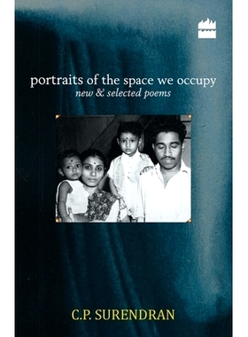 预订 Portraits of the Space We Occupy: New and Selected Poems: 9789351771968