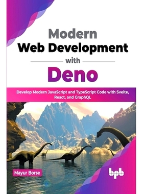 预订 Modern Web Development with Deno: Develop Modern JavaScript and TypeScript Code with Svelte, React, and GraphQL (En
