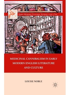 预订 Medicinal Cannibalism in Early Modern English Literature and Culture: 9781349292677