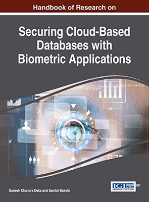 【预订】Handbook of Research on Securing Cloud-Based Databases with Biometric Applications
