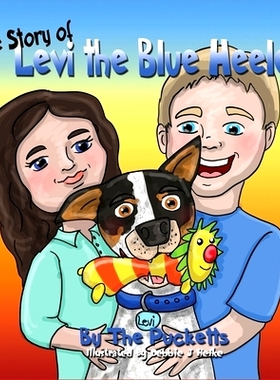 预订 The Story Of Levi The Blue Healer: 9780578715377