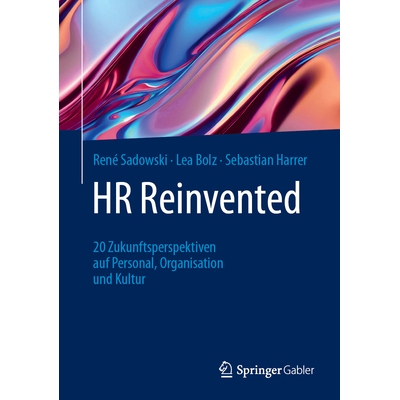 预订 HR Reinvented: 20 Zukunftsperspektiven auf Personal, Organisation und Kultur: 9783662704950