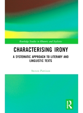 预订 Characterising Irony: A Systematic Approach to Literary and Linguistic Texts 描述讽刺：文学与语言文本的系统方法: 97