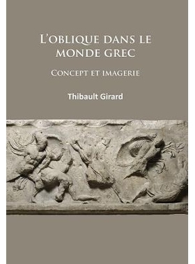 预订 L’oblique dans le monde grec: Concept et imagerie 希腊世界的倾斜：概念与图像: 9781784911393