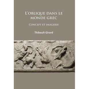 预订 L’oblique dans le monde grec: Concept et imagerie 希腊世界的倾斜：概念与图像: 9781784911393