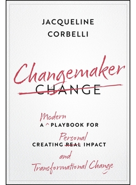 预订 Changemaker: A Modern Playbook For Creating Personal Impact And Transformational Change: 9781394305346
