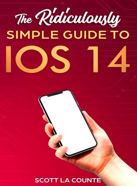 预订 The Ridiculously Simple Guide to iOS 14: 9781610421935